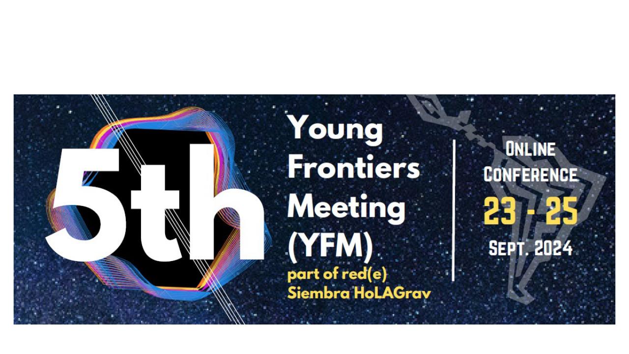 5th Siembra-HoLAGrav Young Frontiers Meeting